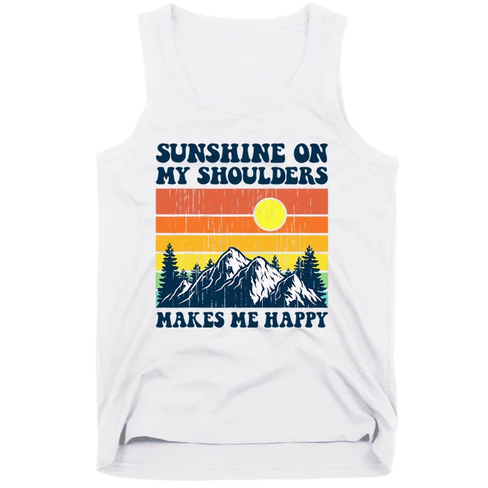 Sunshine On My Shoulders Makes Me Feel Happy Country Music Tank Top