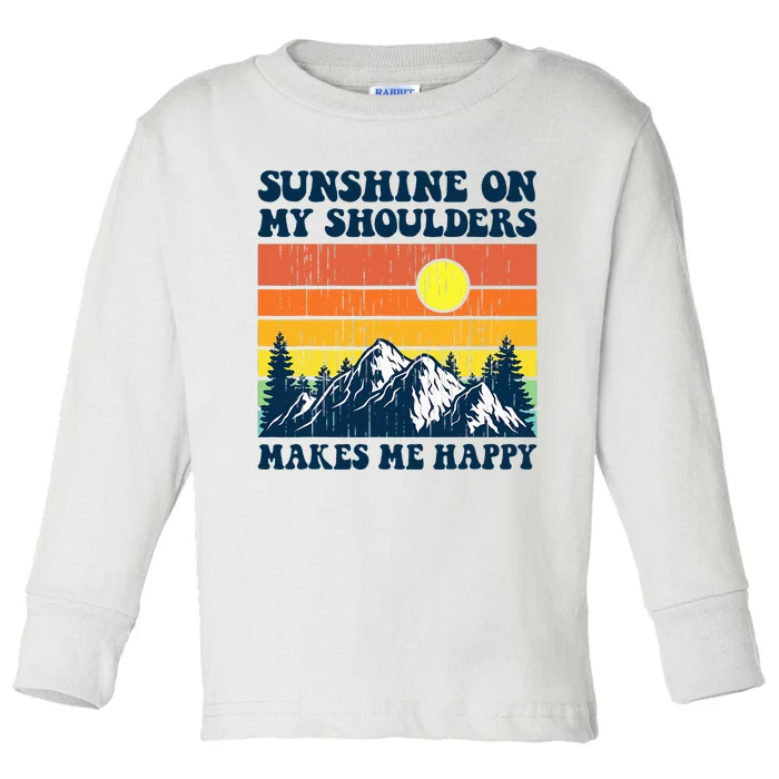 Sunshine On My Shoulders Makes Me Feel Happy Country Music Toddler Long Sleeve Shirt