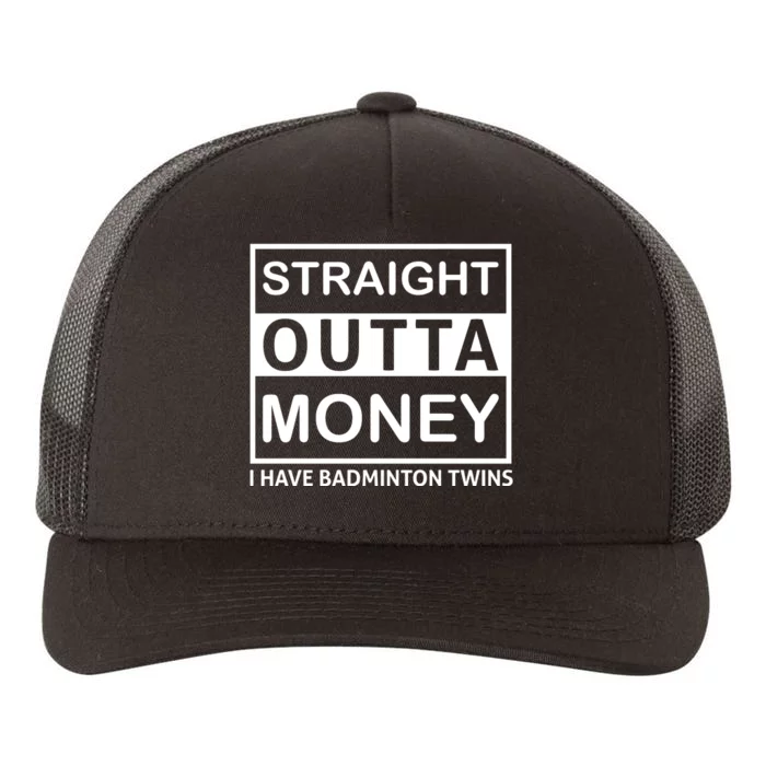 Straight Outta Money I Have A Badmintion Twins Yupoong Adult 5-Panel Trucker Hat