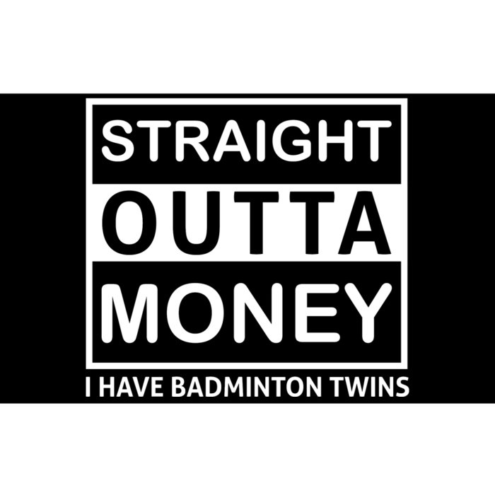 Straight Outta Money I Have A Badmintion Twins Bumper Sticker