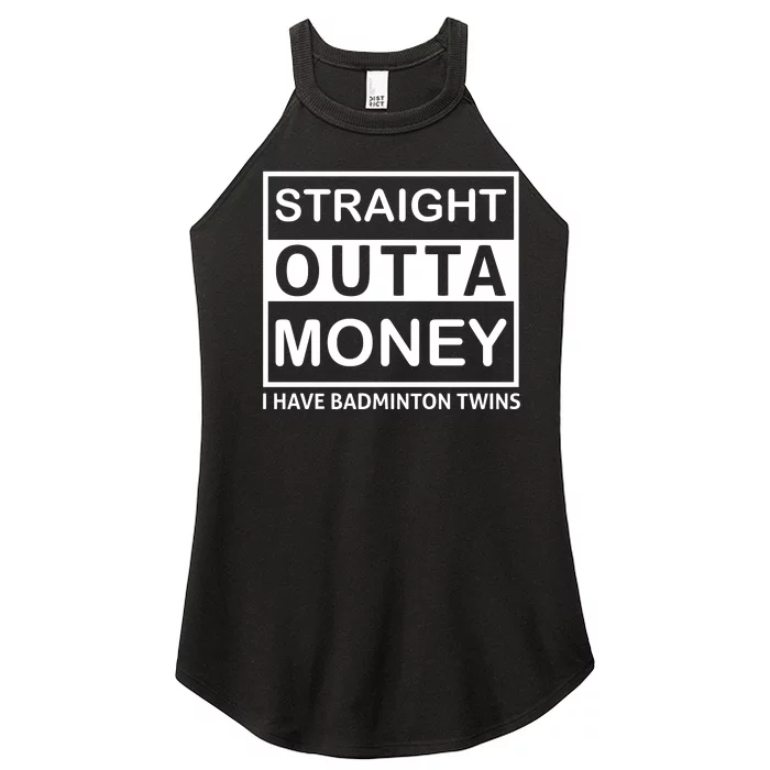 Straight Outta Money I Have A Badmintion Twins Women’s Perfect Tri Rocker Tank