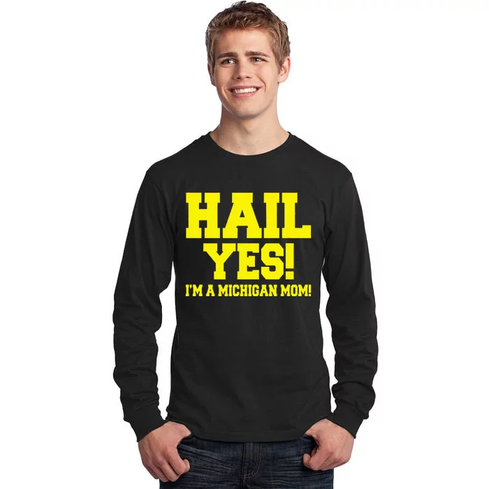 State Of Michigan Hail! Yes Mom Mother Ann Arbor Gift U M Tall Long Sleeve T-Shirt