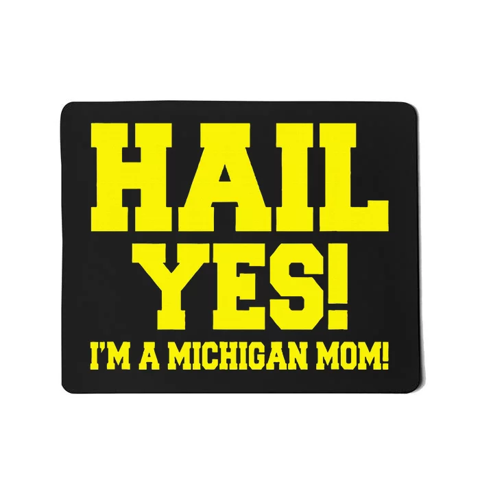 State Of Michigan Hail! Yes Mom Mother Ann Arbor Gift U M Mousepad