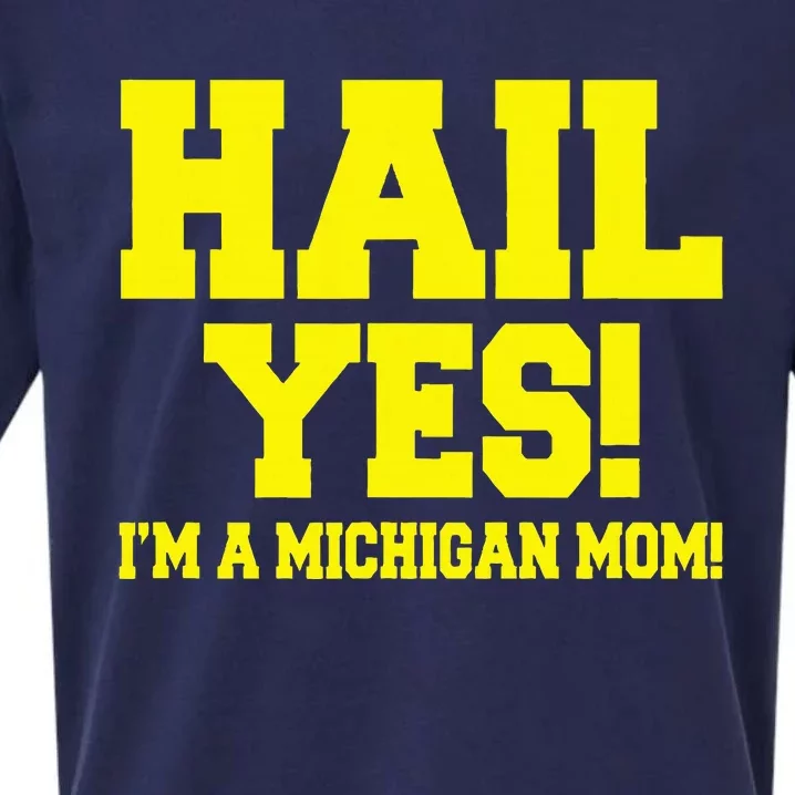 State Of Michigan Hail! Yes Mom Mother Ann Arbor Gift U M Sueded Cloud Jersey T-Shirt