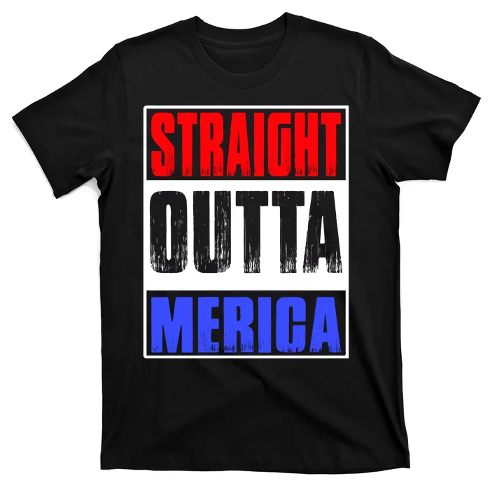 Straight Outta Merica America United States 4th Of July USA T-Shirt