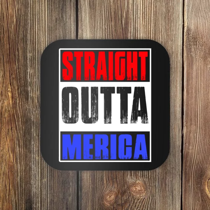 Straight Outta Merica America United States 4th Of July USA Coaster