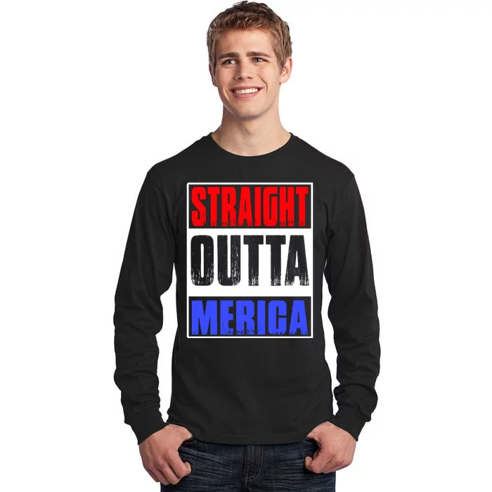 Straight Outta Merica America United States 4th Of July USA Tall Long Sleeve T-Shirt