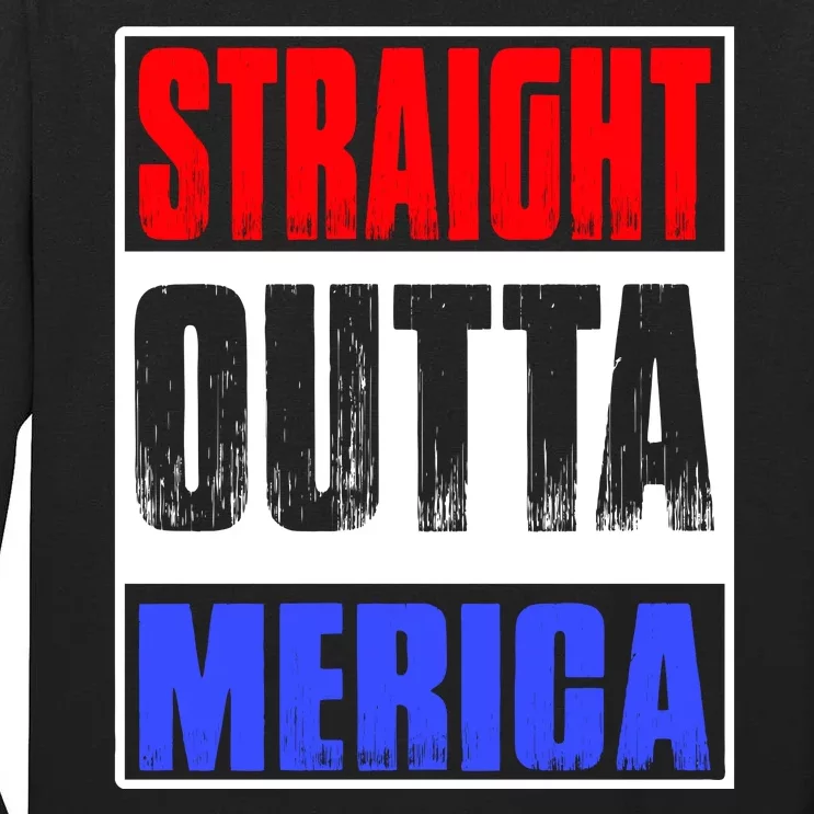 Straight Outta Merica America United States 4th Of July USA Tall Long Sleeve T-Shirt