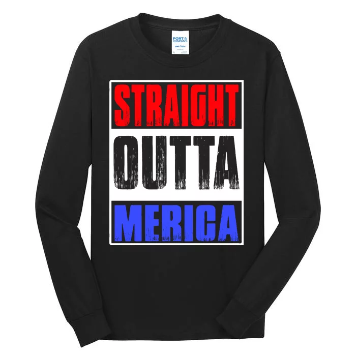 Straight Outta Merica America United States 4th Of July USA Tall Long Sleeve T-Shirt