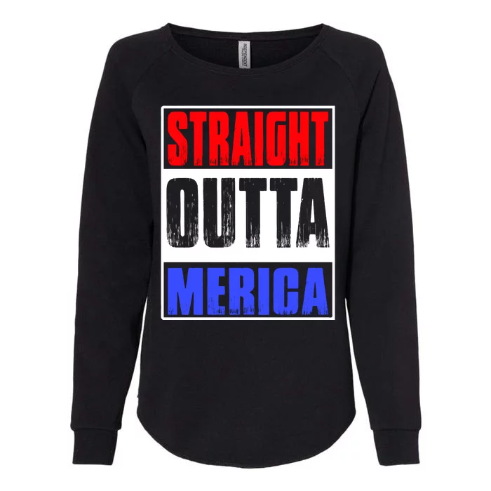 Straight Outta Merica America United States 4th Of July USA Womens California Wash Sweatshirt