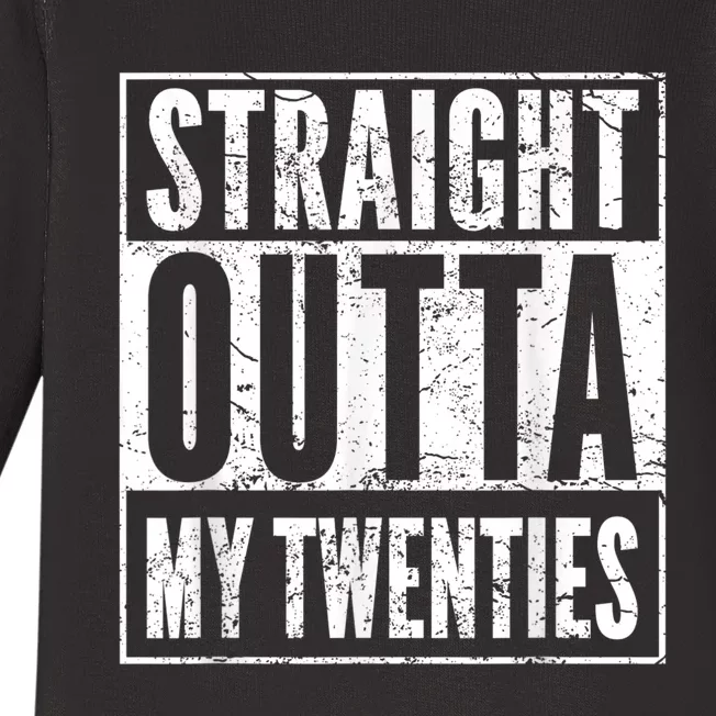 Straight Outta My Twenties 30th Birthday 30 Years Old Baby Long Sleeve Bodysuit