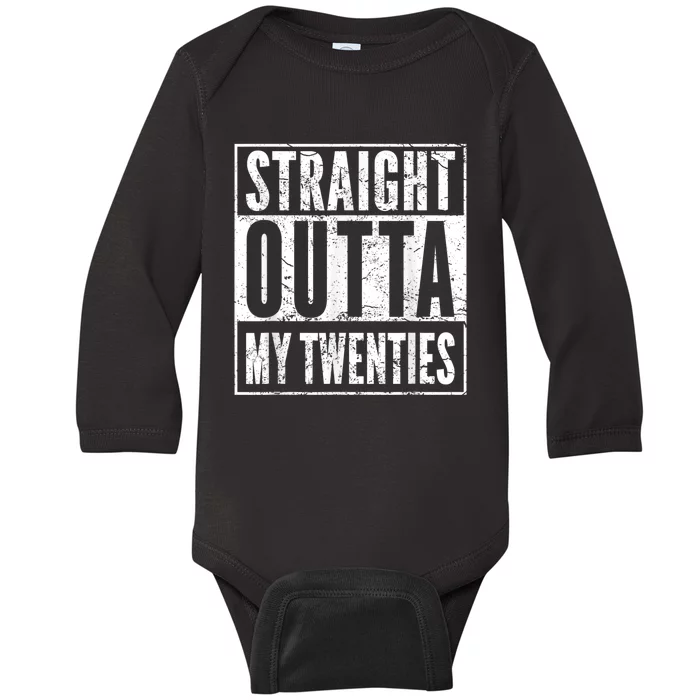 Straight Outta My Twenties 30th Birthday 30 Years Old Baby Long Sleeve Bodysuit