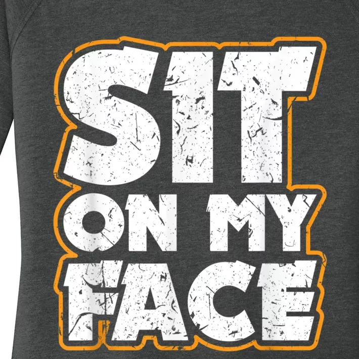 Sit On My Face Oral Sex Kinky Fetish BDSM Eat Ass Women's Perfect Tri Tunic Long Sleeve Shirt