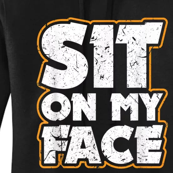 Sit On My Face Oral Sex Kinky Fetish BDSM Eat Ass Women's Pullover Hoodie