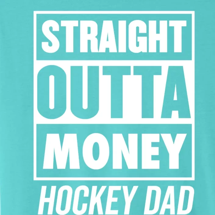 Straight Outta Money Hockey Dad Gift ChromaSoft Performance T-Shirt