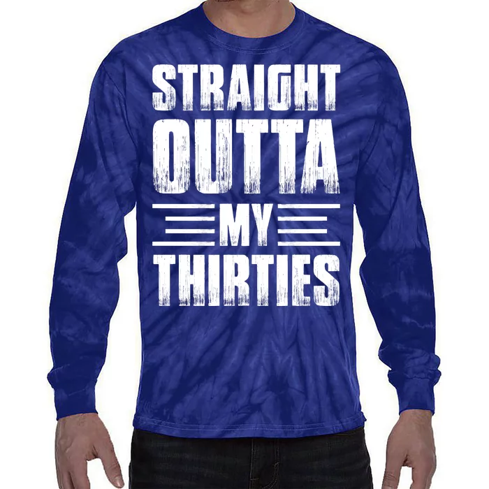 Straight Outta My Thirties Birthday Vintage Tie-Dye Long Sleeve Shirt