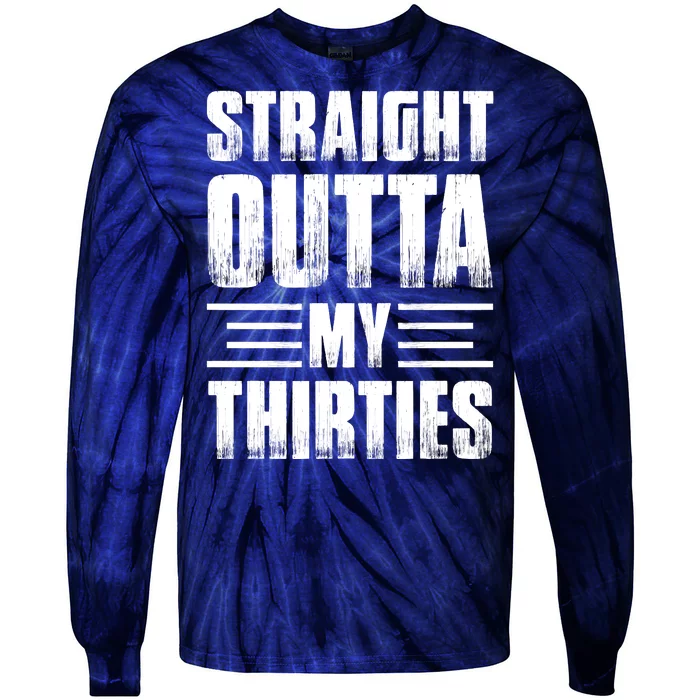 Straight Outta My Thirties Birthday Vintage Tie-Dye Long Sleeve Shirt