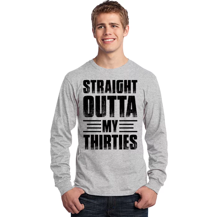 Straight Outta My Thirties Birthday Vintage Long Sleeve Shirt