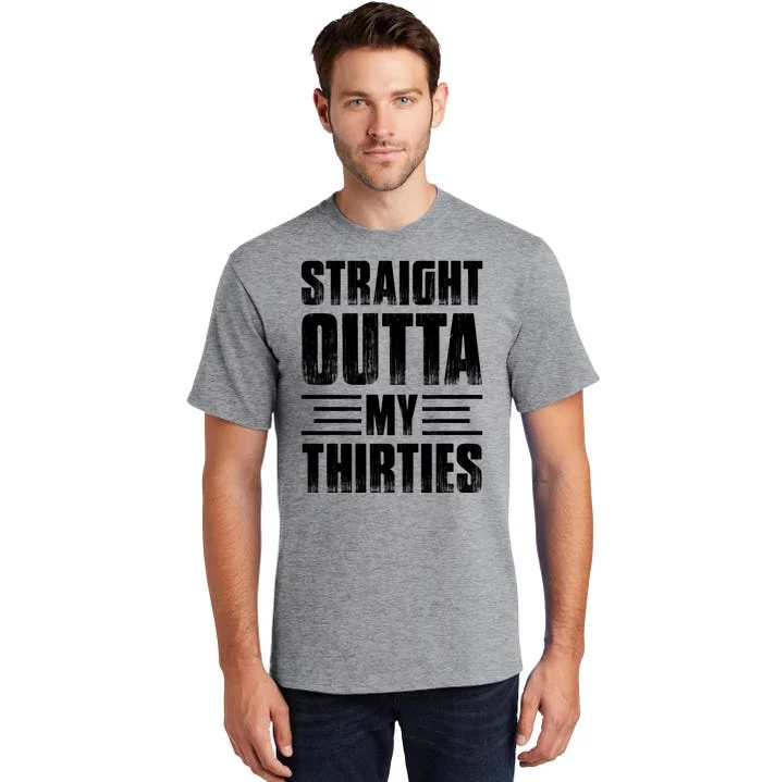 Straight Outta My Thirties Birthday Vintage Tall T-Shirt