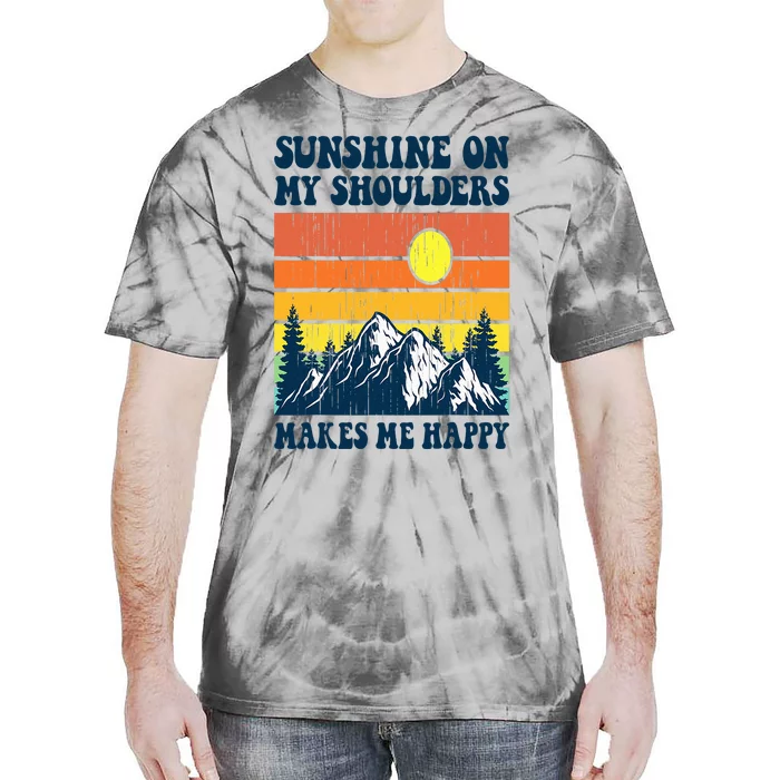 Sunshine On My Shoulders Makes Me Feel Happy Country Music Tie-Dye T-Shirt