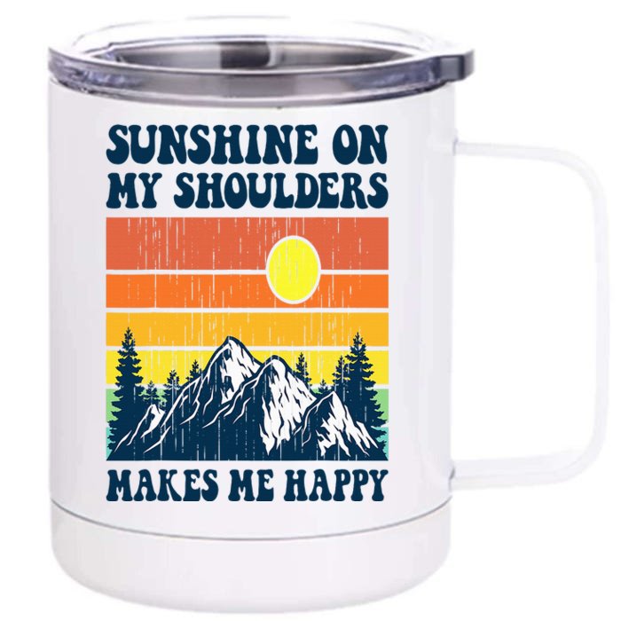 Sunshine On My Shoulders Makes Me Feel Happy Country Music 12 oz Stainless Steel Tumbler Cup