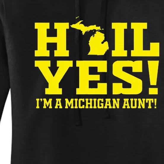 State Of Michigan Hail! Yes Mi Aunt Ann Arbor Gift U M Women's Pullover Hoodie