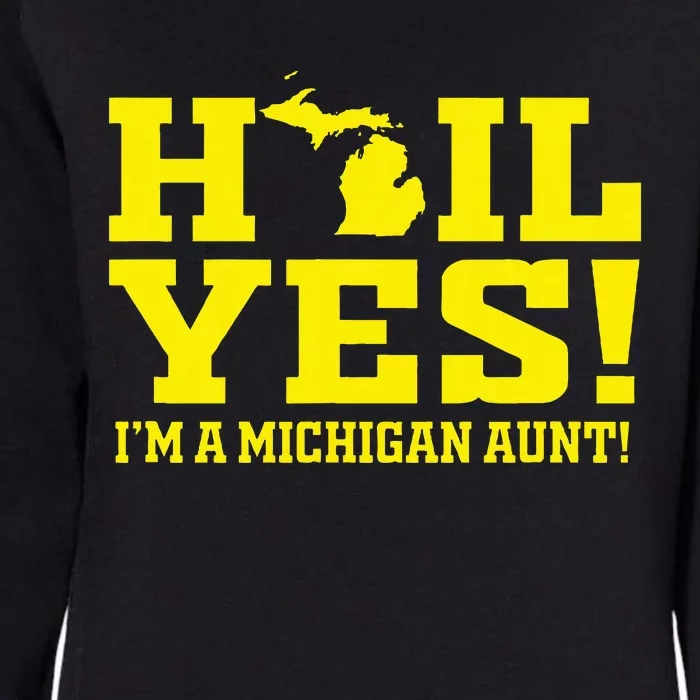 State Of Michigan Hail! Yes Mi Aunt Ann Arbor Gift U M Womens California Wash Sweatshirt