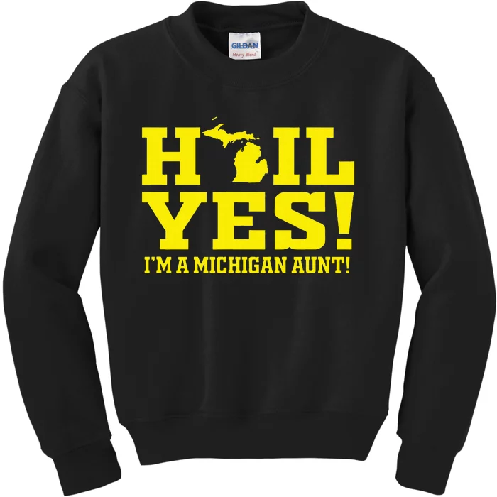 State Of Michigan Hail! Yes Mi Aunt Ann Arbor Gift U M Kids Sweatshirt