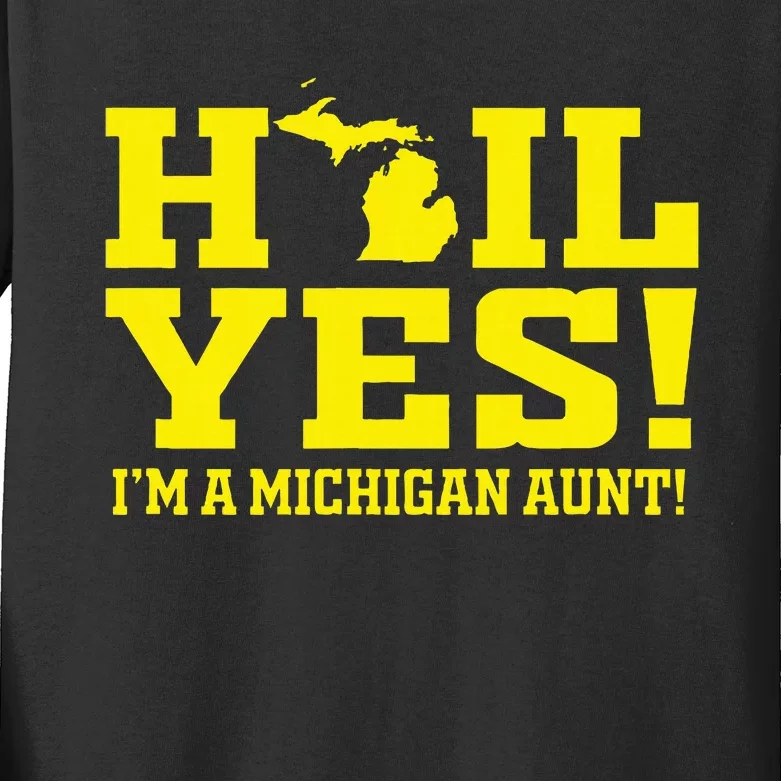 State Of Michigan Hail! Yes Mi Aunt Ann Arbor Gift U M Kids Long Sleeve Shirt