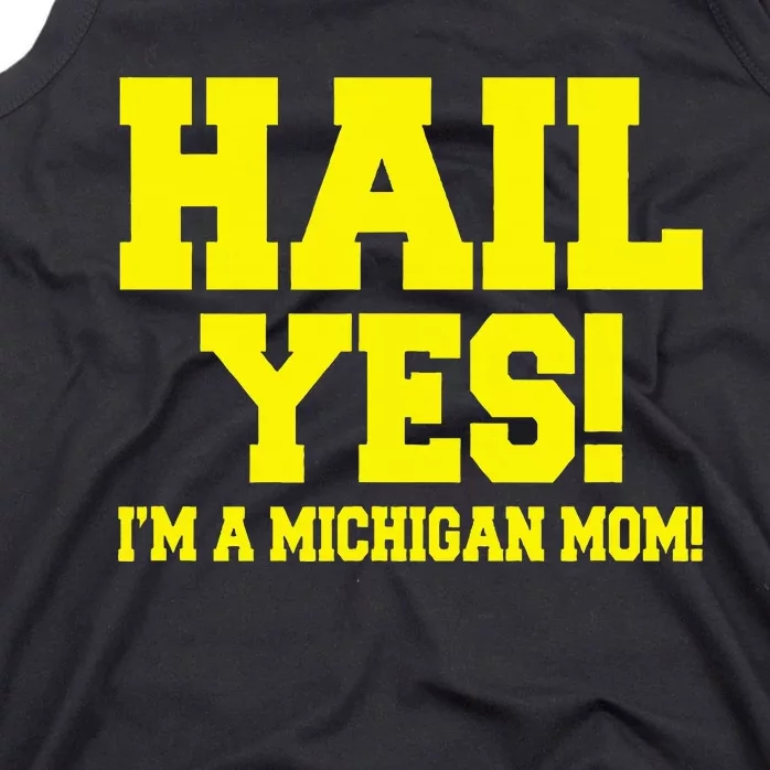 State Of Michigan Hail! Yes Mom Mother Ann Arbor Gift U M Tank Top