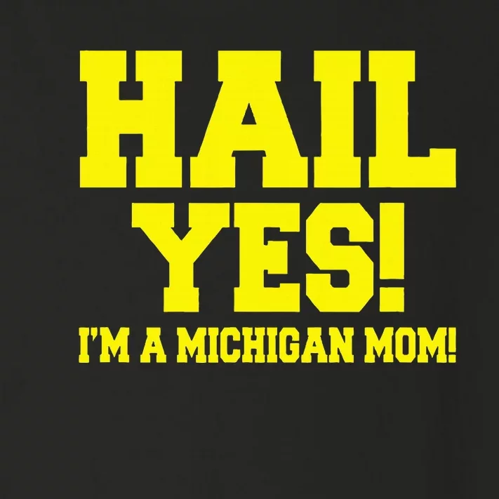 State Of Michigan Hail! Yes Mom Mother Ann Arbor Gift U M Toddler Long Sleeve Shirt