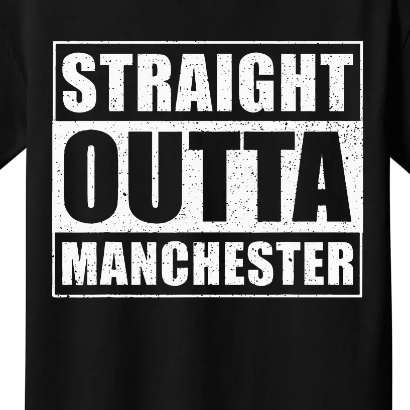 Straight Outta Manchester Uk England City Manchester Kids T-Shirt