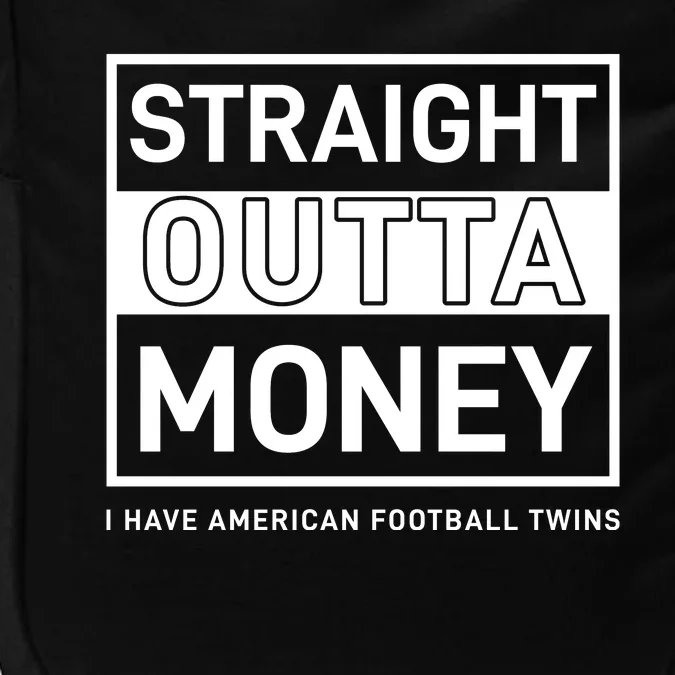 Straight Outta Money I Have American Football Twins Impact Tech Backpack