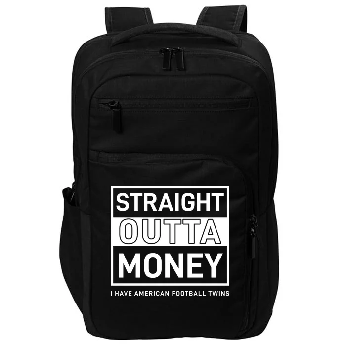 Straight Outta Money I Have American Football Twins Impact Tech Backpack