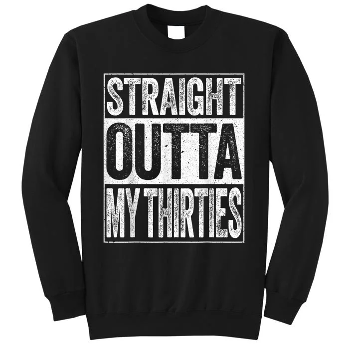 Straight Outta My Thirties Funny 40th Birthday Shirt shirt Sweatshirt