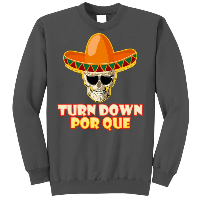 Sombrero Skull Turn Down Por Que Cinco De Mayo Tall Sweatshirt