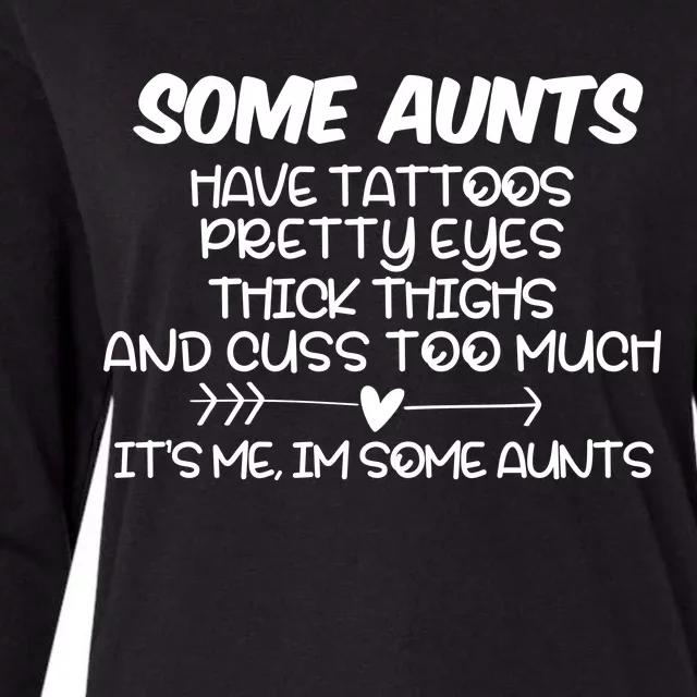 Some Aunts Have Tattoos Pretty Eyes & Cuss Too Much Womens Cotton Relaxed Long Sleeve T-Shirt