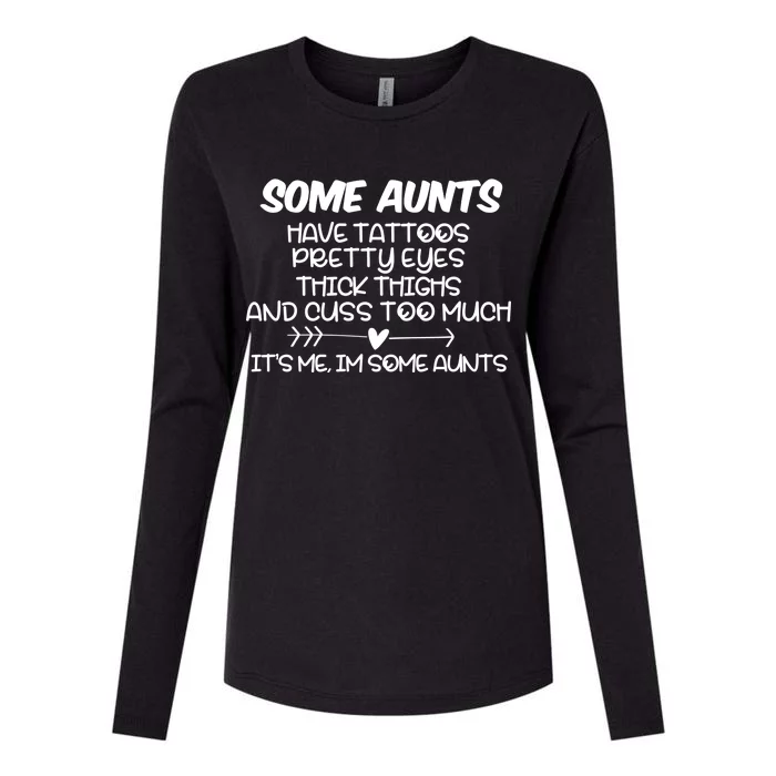 Some Aunts Have Tattoos Pretty Eyes & Cuss Too Much Womens Cotton Relaxed Long Sleeve T-Shirt