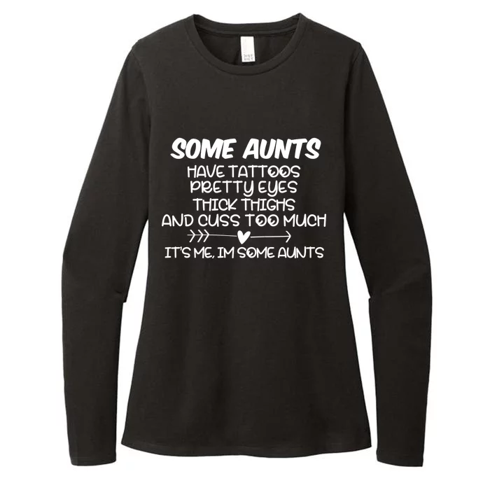 Some Aunts Have Tattoos Pretty Eyes & Cuss Too Much Womens CVC Long Sleeve Shirt