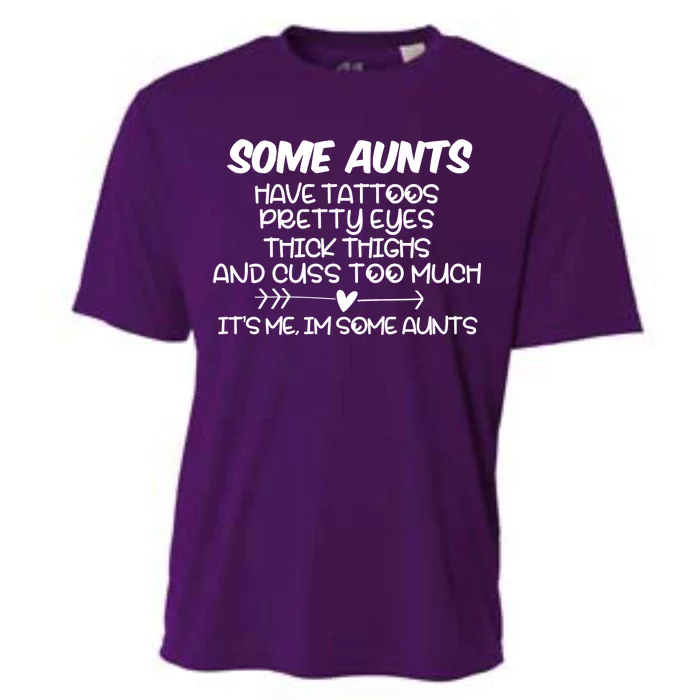 Some Aunts Have Tattoos Pretty Eyes & Cuss Too Much Cooling Performance Crew T-Shirt