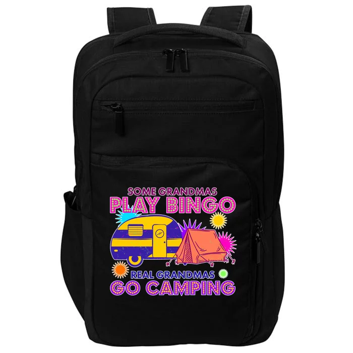 Some Grandmas Play Bingo Real Grandmas Go Camping Impact Tech Backpack