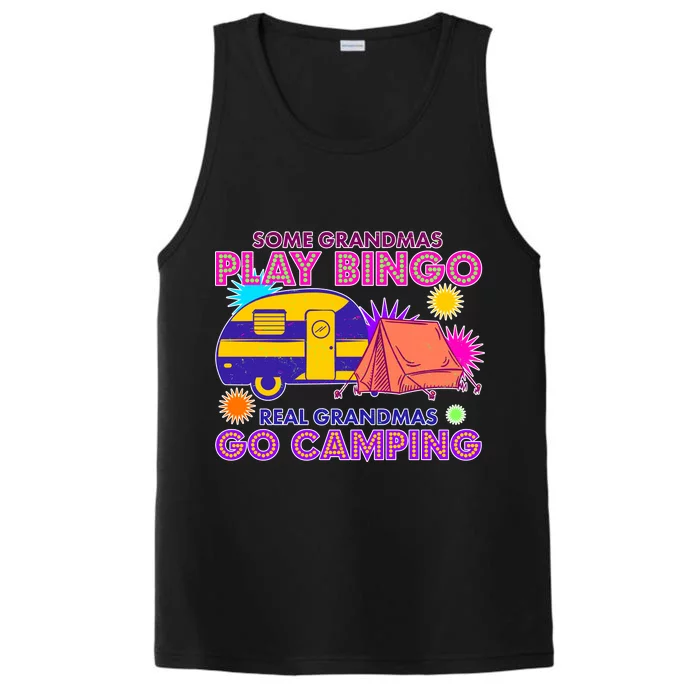 Some Grandmas Play Bingo Real Grandmas Go Camping Performance Tank