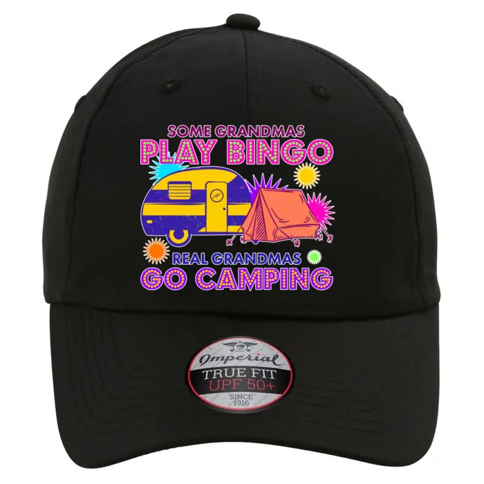 Some Grandmas Play Bingo Real Grandmas Go Camping The Original Performance Cap