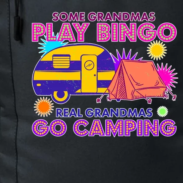 Some Grandmas Play Bingo Real Grandmas Go Camping Daily Commute Backpack