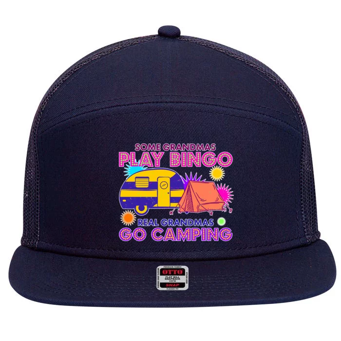 Some Grandmas Play Bingo Real Grandmas Go Camping 7 Panel Mesh Trucker Snapback Hat