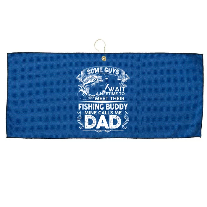 Some Guys Wait A Lifetime to Meet Their Fishing Buddy Mine Calls Me Dad Large Microfiber Waffle Golf Towel