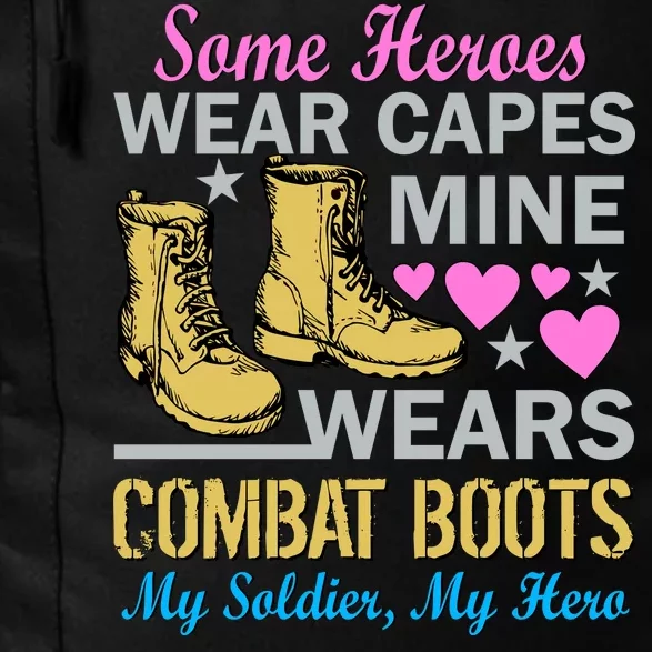 Some Heroes Wear Capes Mine Wears Combat Boots Daily Commute Backpack