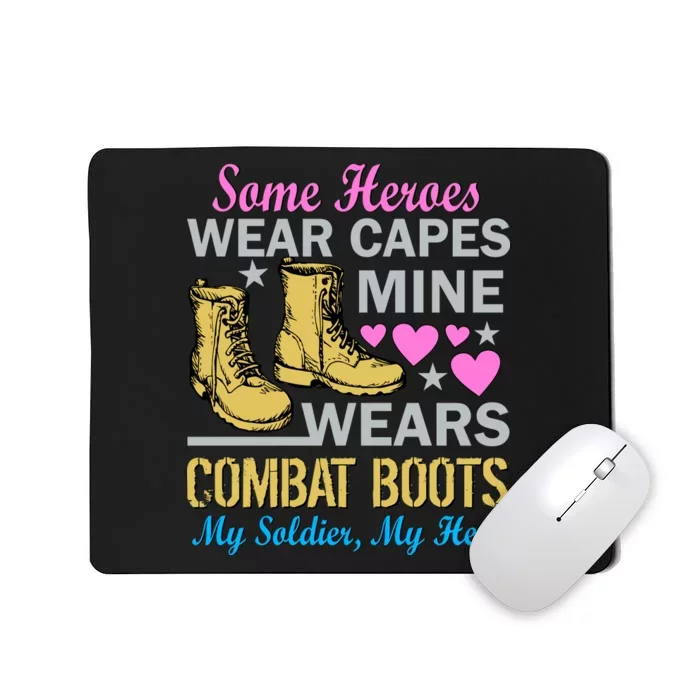 Some Heroes Wear Capes Mine Wears Combat Boots Mousepad