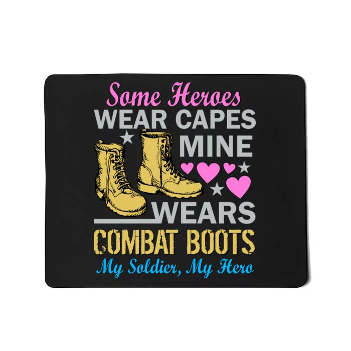 Some Heroes Wear Capes Mine Wears Combat Boots Mousepad