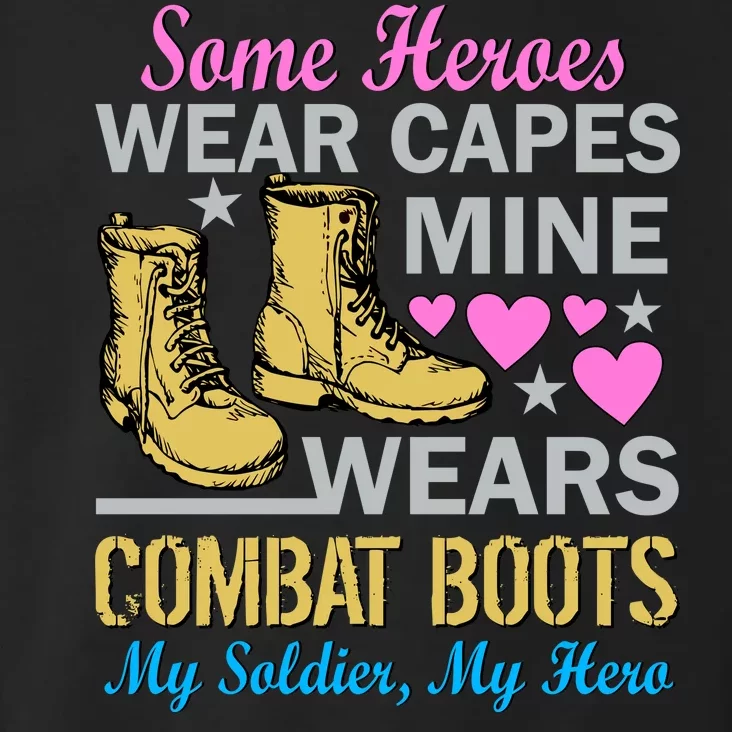 Some Heroes Wear Capes Mine Wears Combat Boots Toddler Hoodie